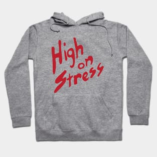 High on Stress Hoodie